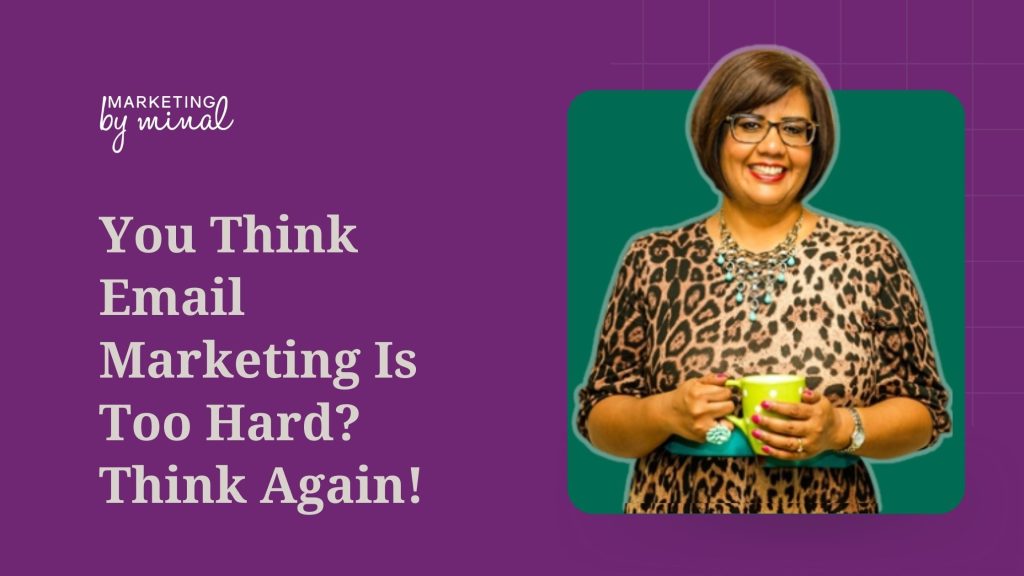 You think email marketing is too hard? Think again!